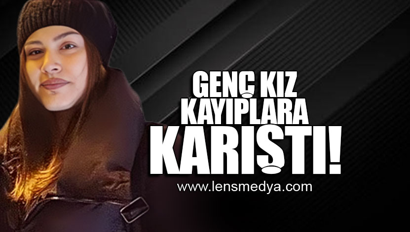 Gen Kiz Kayiplara Kari Ti Lens Medya Haber Zonguldak N Haber Sitesi