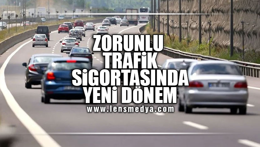 ZORUNLU TRAFİK SİGORTASINDA YENİ DÖNEM | Lens Medya Haber - Zonguldak ...