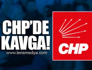 CHP’DE KAVGA