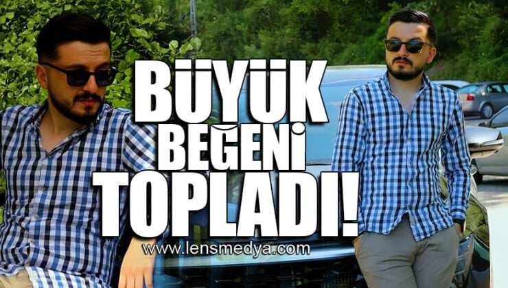 BÜYÜK BEĞENİ TOPLADI!