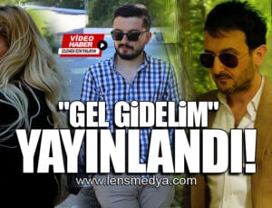 “GEL GİDELİM” YAYINLANDI!