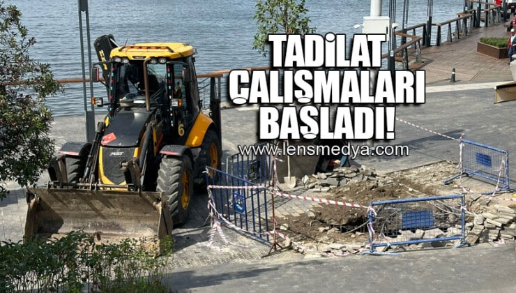 TADİLAT ÇALIŞMALARI BAŞLADI