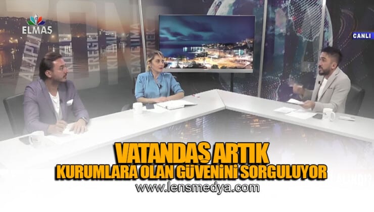 VATANDAŞ ARTIK KURUMLARA OLAN GÜVENİNİ SORGULUYOR!